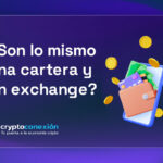 Son lo mismo una cartera y un exchange CryptoConexión