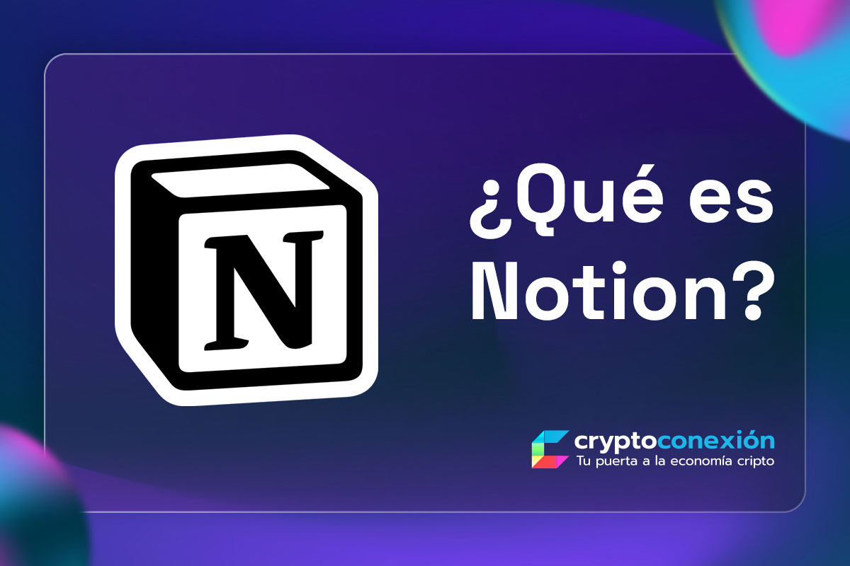  Qu Es Notion CryptoConexi n