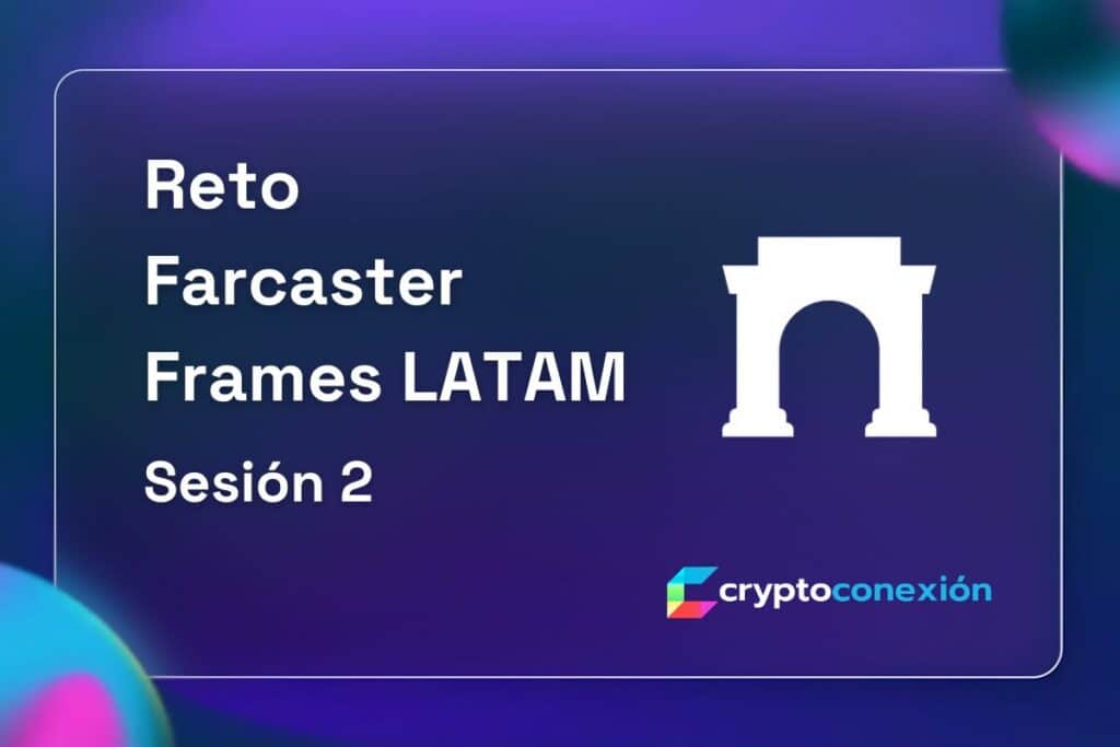CryptoConexion, Videos, Youtube, latam, Farcaster, sesion2