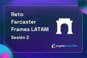 CryptoConexion, Videos, Youtube, latam, Farcaster, sesion2